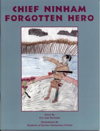 Chief Ninham Forgotten Hero. Story by Eva Jean Bowman.