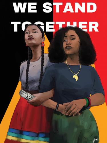 A poster depicting an Indigenous woman (left) and a Black woman (right). The type on the poster reads: "We stand together."