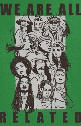 A poster depicting multiple Black and Indigenous people. The type on the poster reads 'We are all related.'